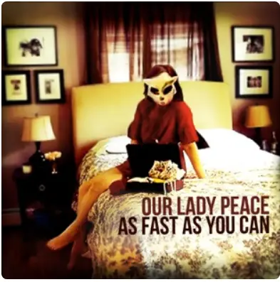 Our Lady Peace : As Fast As You Can